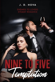 Nine to Five Temptation: Enemies to Steamy Romance