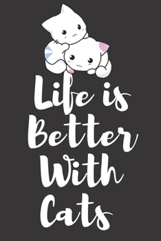 Life is Better With Cats: Cute cats Lined pages journal- 120 page cats journal diary notebook- kitten lovers journal for kids