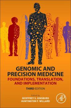 Hardcover Genomic and Precision Medicine: Foundations, Translation, and Implementation Book