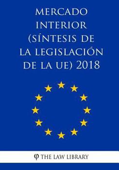 Paperback Mercado interior (Síntesis de la legislación de la UE) 2018 [Spanish] Book