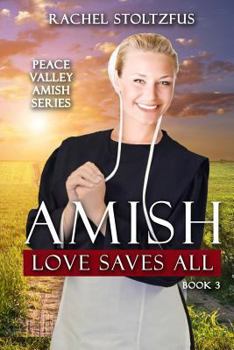 Paperback Amish Love Saves All Book