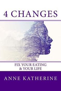 Paperback 4 Changes Fix Your Eating: & Your Life Book