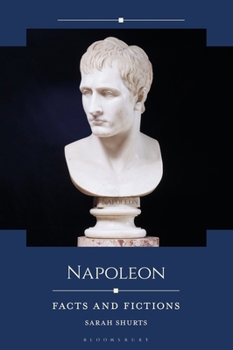Napoleon: Facts and Fictions (Historical Facts and Fictions)