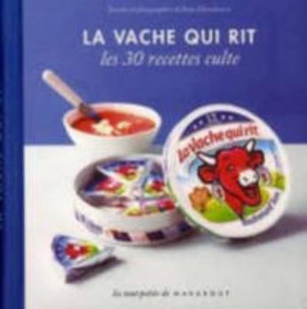 Paperback Les 30 Recettes Cultes...: LA Vache Qui Rit (French Edition) [French] Book