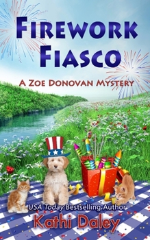 Firework Fiasco - Book #29 of the Zoe Donovan Mystery