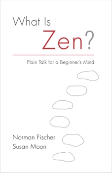 Paperback What Is Zen?: Plain Talk for a Beginner's Mind Book