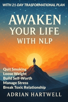 Paperback Awaken Your Life with Nlp: Tansform your Life - Change your Destiny Book