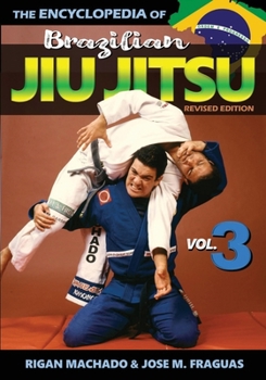 Paperback Encyclopedia of Brazilian Jiu Jitsu: Volume 3 Book