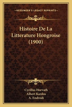 Paperback Histoire De La Litterature Hongroise (1900) [French] Book