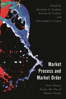 Paperback Market Process and Market Order: From Human Action, But Not of Human Design Book
