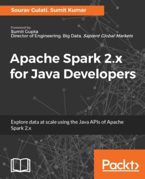 Paperback Apache Spark 2.x for Java Developers Book