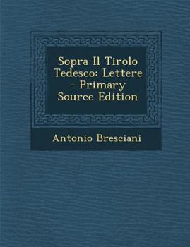 Paperback Sopra Il Tirolo Tedesco: Lettere [Italian] Book