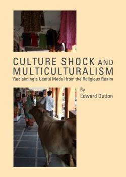 Hardcover Culture Shock and Multiculturalism: Reclaiming a Useful Model from the Religious Realm Book