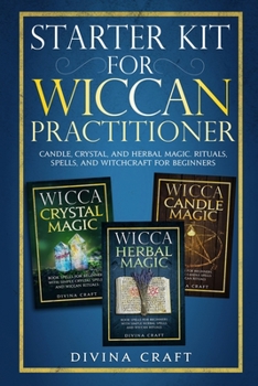Paperback Starter Kit for Wiccan Practitioner: Candle, Crystal, and Herbal Magic. Rituals, Spells, and Witchcraft for Beginners Book