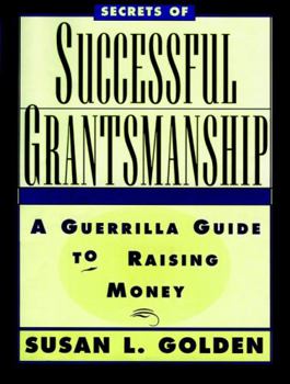 Paperback Secrets of Successful Grantsmanship: A Guerrilla Guide to Raising Money Book