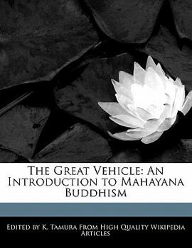 The Great Vehicle : An Introduction to Mahayana Buddhism