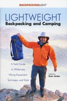 Paperback Lightweight Backpacking & Camping: A Field Guide to Wilderness Hiking Equipment, Technique & Style Book