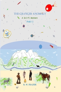 The Granger Anomaly – Part 3: A Sci-Fi Western