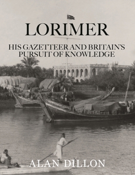 Hardcover Lorimer: His Gazetteer and Britain's Search for Knowledge Book