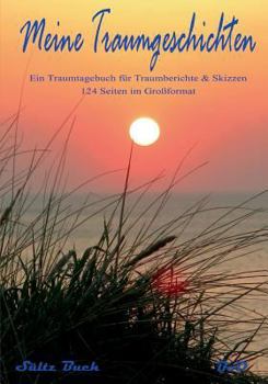 Paperback Meine Traumgeschichten - Traumtagebuch für Traumberichte zum Schreiben und Malen [German] Book