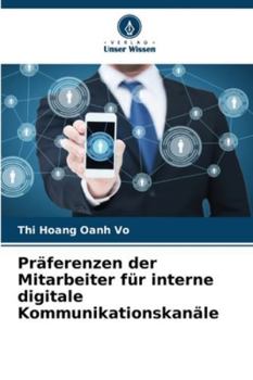 Paperback Präferenzen der Mitarbeiter für interne digitale Kommunikationskanäle [German] Book