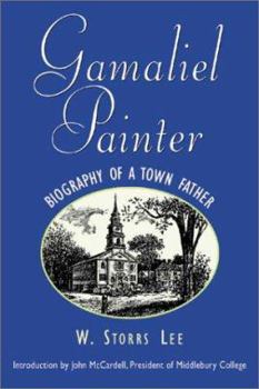 Hardcover Gamaliel Painter: Biography of a Town Father Book