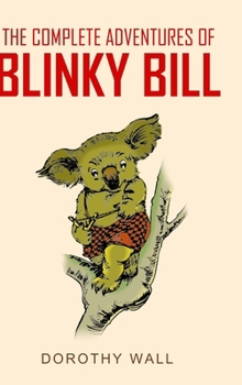 Hardcover The Complete Adventures of Blinky Bill Book