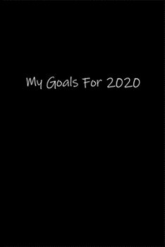 My Goals For 2020: Planner or Notebook (6x9 inches) with 120 doted pages.