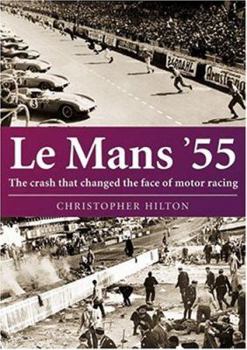 Hardcover Le Mans '55: The Crash That Changed the Face of Motor Racing Book