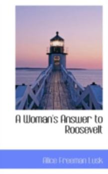 A Woman's Answer to Roosevelt