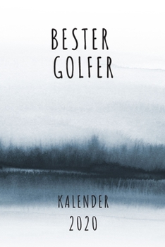 BESTER Golfer KALENDER 2020: Cooles Geschenk für einen Golfer - Kalender Geschenkidee für das Jahr 2020 im White Black Design - mit zusätzlicher ... - Neujahrs Geschenk (German Edition)
