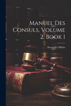 Paperback Manuel Des Consuls, Volume 2, book 1 [French] Book