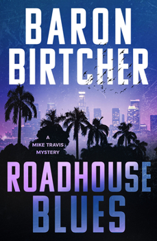Roadhouse Blues (Mike Travis Series) - Book #1 of the Mike Travis