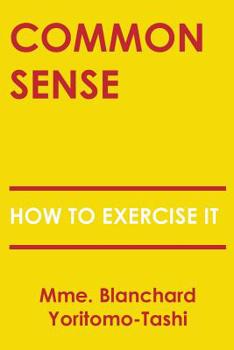 Paperback Common Sense: How To Exercise It Book