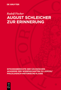 Hardcover August Schleicher Zur Erinnerung: Mit Einem Diskussionsbeitrag Von Joachim Müller Und Einer Bibliographie Von Joachim Dietze [German] Book