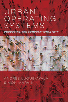 Paperback Urban Operating Systems: Producing the Computational City Book