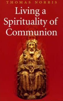 Paperback Living a Spirituality on Communion Book