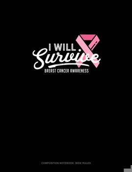 Paperback I Will Survive Breast Cancer Awareness: Composition Notebook: Wide Ruled Book