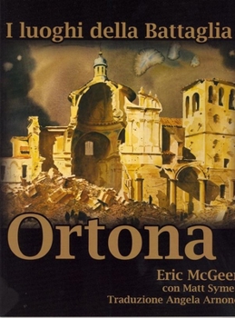 Paperback I Luoghi Della Battaglia: Ortona [Italian] Book