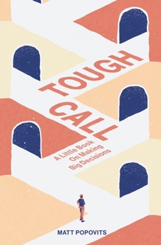 Paperback Tough Call: A Little Book on Making Big Decisions Book