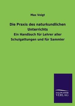 Paperback Die Praxis Des Naturkundlichen Unterrichts [German] Book