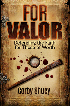 Paperback For Valor: Defending the Faith for Those of Worth Book