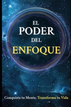 Paperback El Poder del Enfoque: Conquista tu Mente, Transforma tu Vida [Spanish] Book