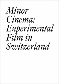 Paperback Minor Cinema: Experimental Film in Switzerland Book