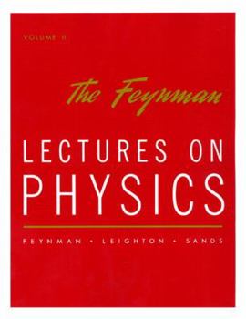 The Feynman Lectures on Physics, Vol. II: The New Millennium Edition: Mainly Electromagnetism and Matter - Book #2 of the Feynman Lectures on Physics (The New Millennium Edition)