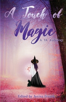 Paperback A Touch of Magic: A YA Anthology Book