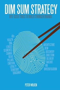Paperback Dim Sum Strategy: Bite-Sized Tools for Building Stronger Brands Book