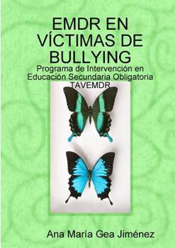 Paperback EMDR En Víctimas de Bullying: Programa de Intervención en Educación Secundaria Obligatoria TAVEMDR [Spanish] Book