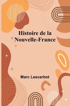 Paperback Histoire de la Nouvelle-France [French] Book