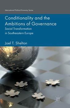 Paperback Conditionality and the Ambitions of Governance: Social Transformation in Southeastern Europe Book
